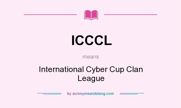 What does ICCCL mean? It stands for International Cyber Cup Clan League