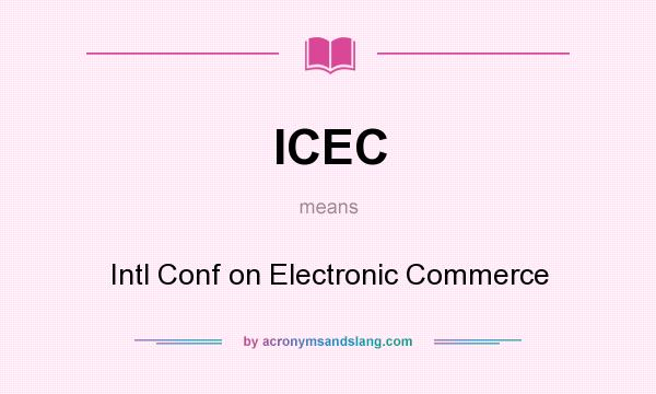 What does ICEC mean? It stands for Intl Conf on Electronic Commerce