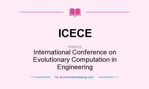 What does ICECE mean? It stands for International Conference on Evolutionary Computation in Engineering