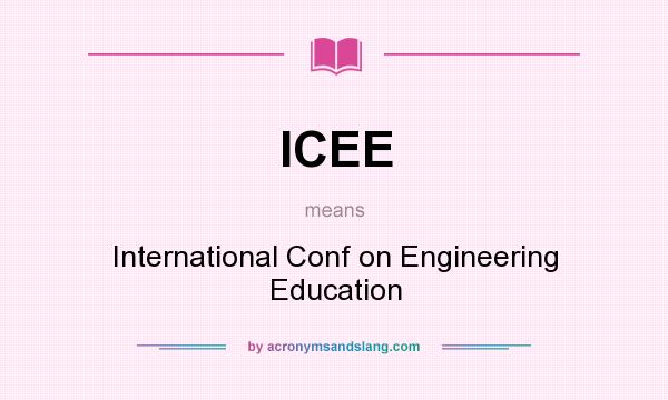 What does ICEE mean? It stands for International Conf on Engineering Education