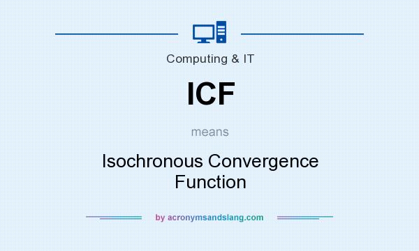 What does ICF mean? It stands for Isochronous Convergence Function