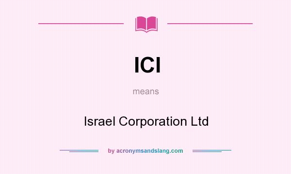 What does ICl mean? It stands for Israel Corporation Ltd
