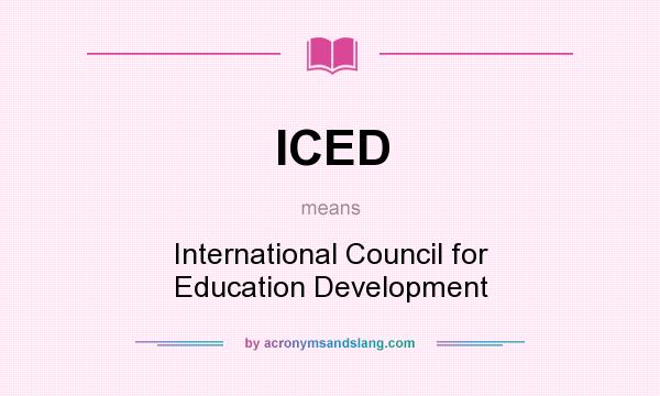 What does ICED mean? It stands for International Council for Education Development