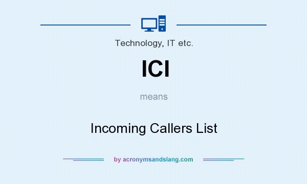 What does ICl mean? It stands for Incoming Callers List