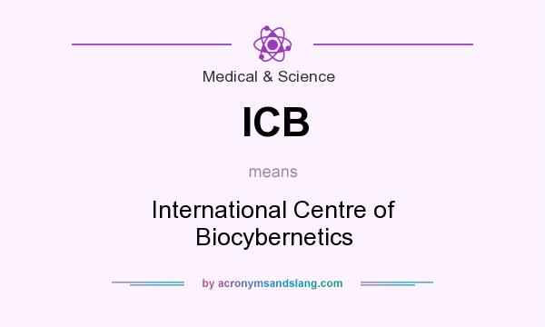 What does ICB mean? It stands for International Centre of Biocybernetics