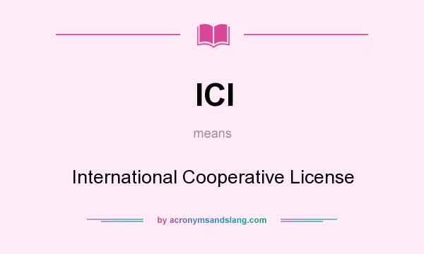 What does ICl mean? It stands for International Cooperative License