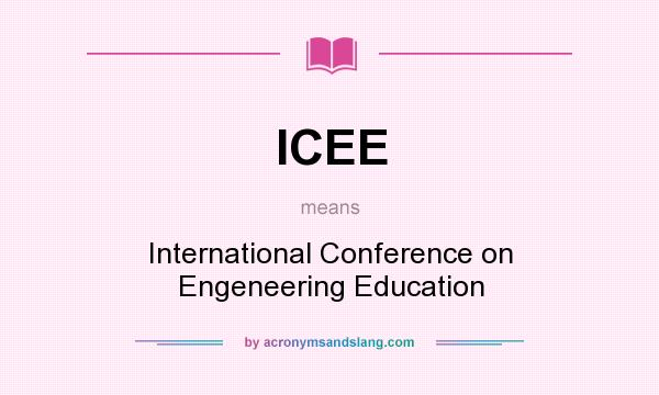 What does ICEE mean? It stands for International Conference on Engeneering Education