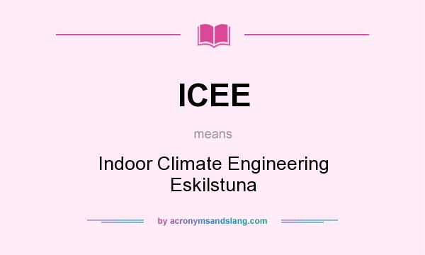 What does ICEE mean? It stands for Indoor Climate Engineering Eskilstuna