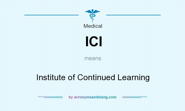 What does ICl mean? It stands for Institute of Continued Learning
