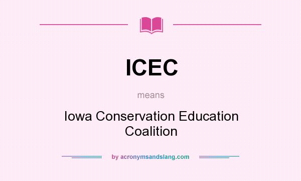 What does ICEC mean? It stands for Iowa Conservation Education Coalition