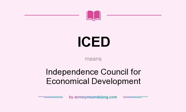 What does ICED mean? It stands for Independence Council for Economical Development