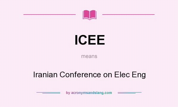 What does ICEE mean? It stands for Iranian Conference on Elec Eng