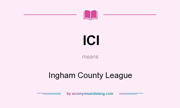 What does ICl mean? It stands for Ingham County League