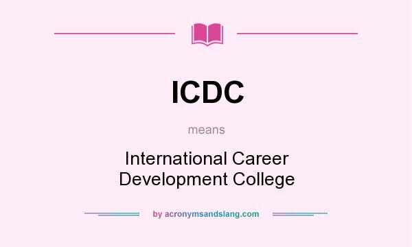 What does ICDC mean? It stands for International Career Development College