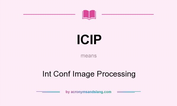 What does ICIP mean? It stands for Int Conf Image Processing