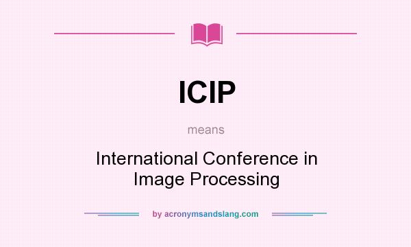What does ICIP mean? It stands for International Conference in Image Processing