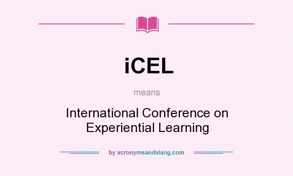 What does iCEL mean? It stands for International Conference on Experiential Learning