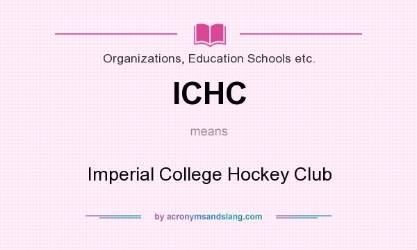 What does ICHC mean? It stands for Imperial College Hockey Club