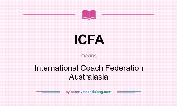 What does ICFA mean? It stands for International Coach Federation Australasia