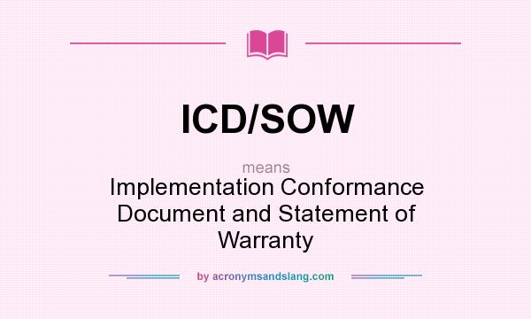 What does ICD/SOW mean? It stands for Implementation Conformance Document and Statement of Warranty