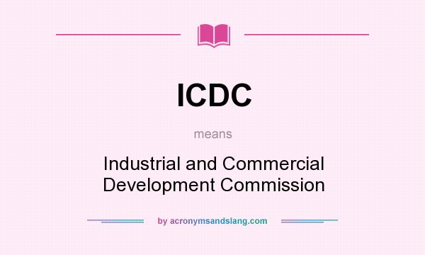 What does ICDC mean? It stands for Industrial and Commercial Development Commission