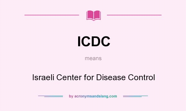 What does ICDC mean? It stands for Israeli Center for Disease Control