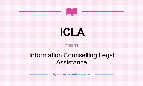What does ICLA mean? It stands for Information Counselling Legal Assistance