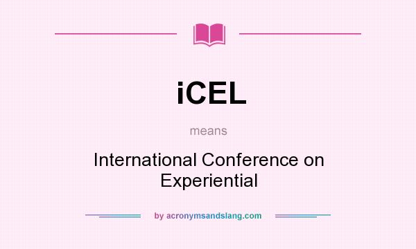 What does iCEL mean? It stands for International Conference on Experiential