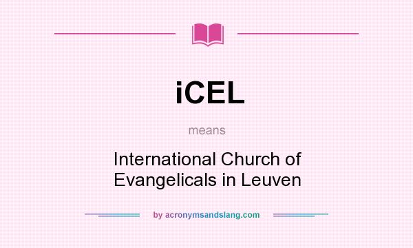 What does iCEL mean? It stands for International Church of Evangelicals in Leuven