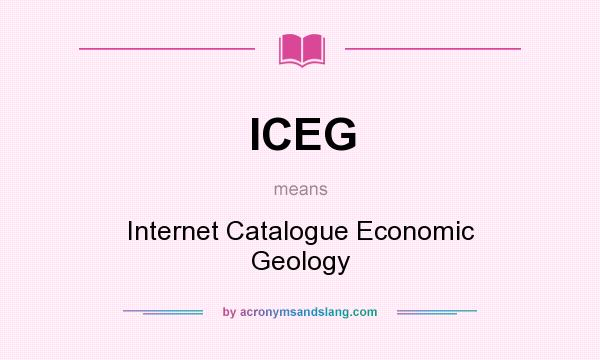 What does ICEG mean? It stands for Internet Catalogue Economic Geology