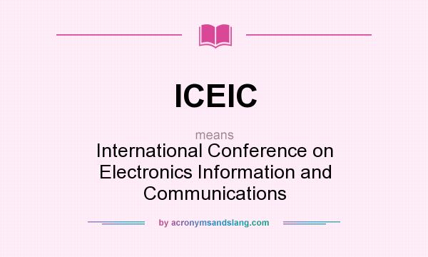 What does ICEIC mean? It stands for International Conference on Electronics Information and Communications