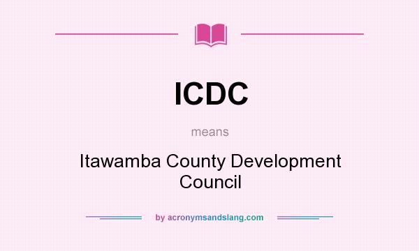 What does ICDC mean? It stands for Itawamba County Development Council