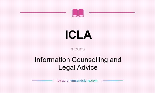 What does ICLA mean? It stands for Information Counselling and Legal Advice