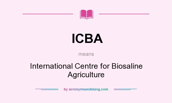What does ICBA mean? It stands for International Centre for Biosaline Agriculture