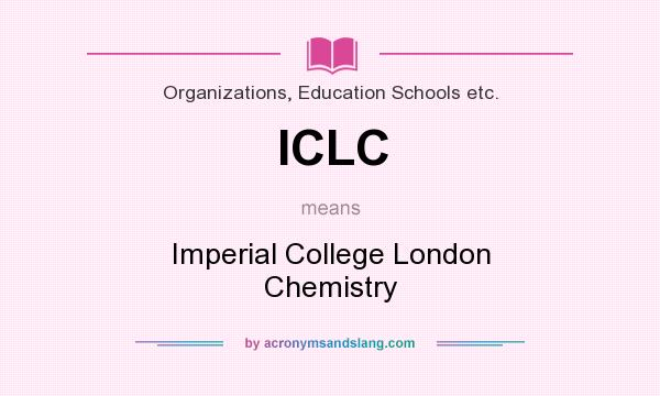 What does ICLC mean? It stands for Imperial College London Chemistry
