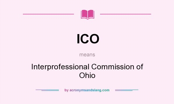 What does ICO mean? It stands for Interprofessional Commission of Ohio