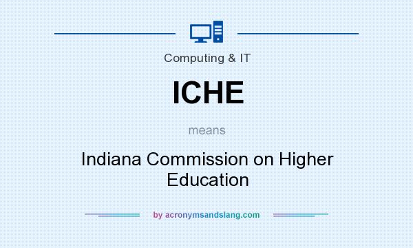What does ICHE mean? It stands for Indiana Commission on Higher Education