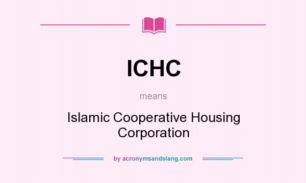 What does ICHC mean? It stands for Islamic Cooperative Housing Corporation