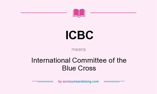 What does ICBC mean? It stands for International Committee of the Blue Cross