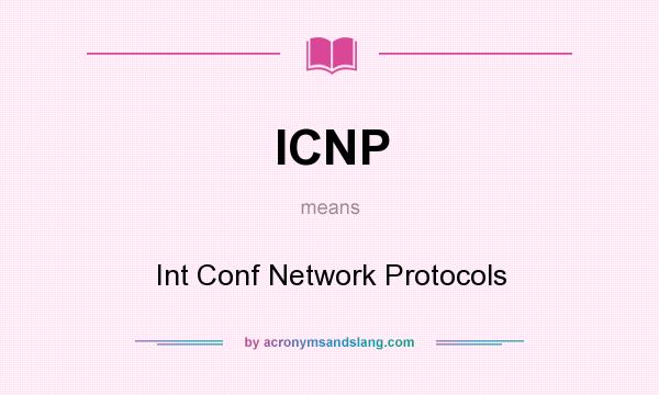 What does ICNP mean? It stands for Int Conf Network Protocols