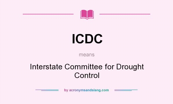 What does ICDC mean? It stands for Interstate Committee for Drought Control