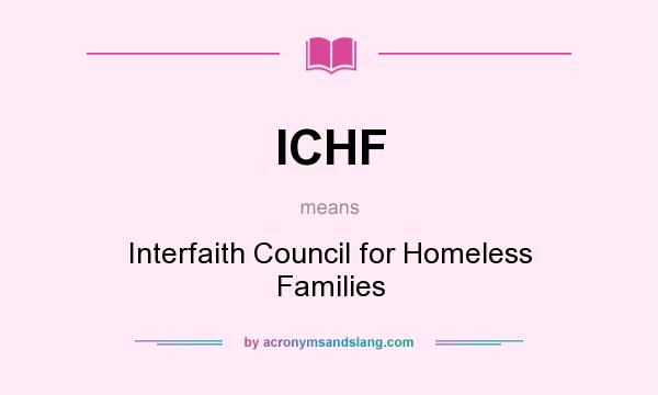 What does ICHF mean? It stands for Interfaith Council for Homeless Families