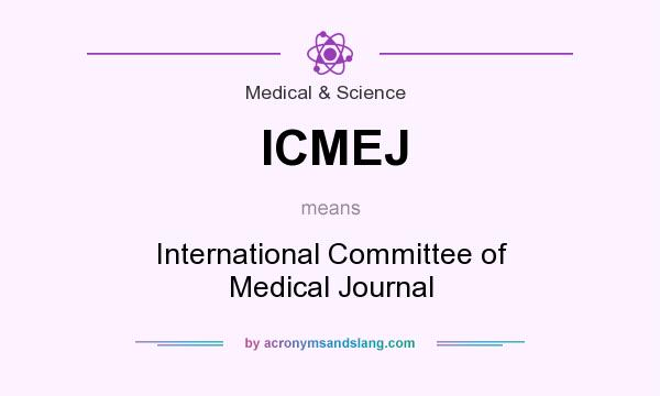 What does ICMEJ mean? It stands for International Committee of Medical Journal