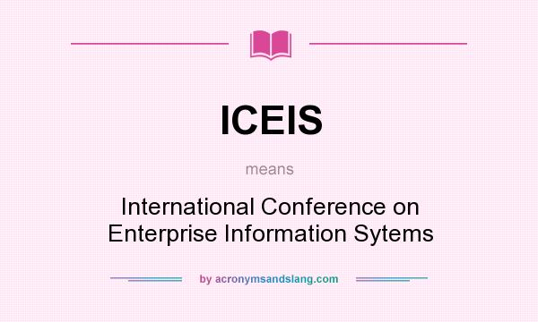What does ICEIS mean? It stands for International Conference on Enterprise Information Sytems