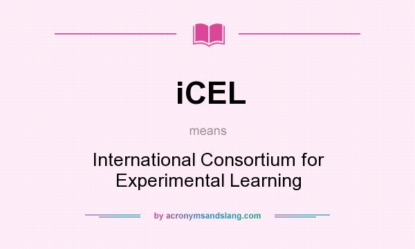 What does iCEL mean? It stands for International Consortium for Experimental Learning