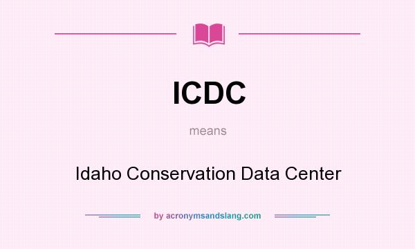 What does ICDC mean? It stands for Idaho Conservation Data Center