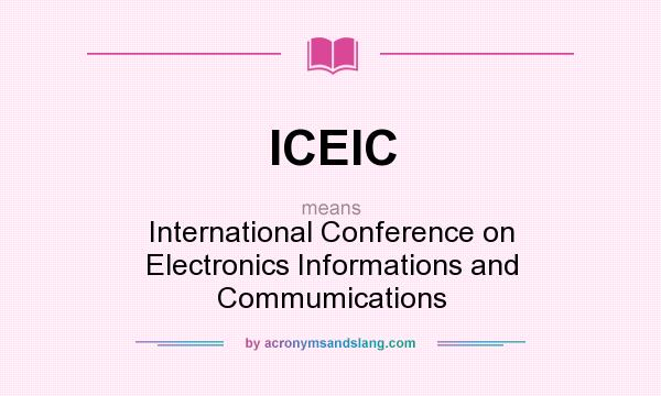 What does ICEIC mean? It stands for International Conference on Electronics Informations and Commumications