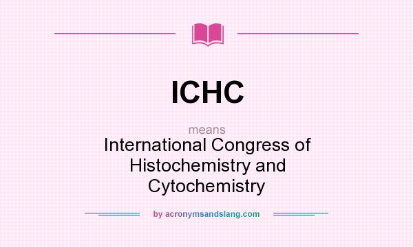 What does ICHC mean? It stands for International Congress of Histochemistry and Cytochemistry