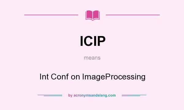 What does ICIP mean? It stands for Int Conf on ImageProcessing