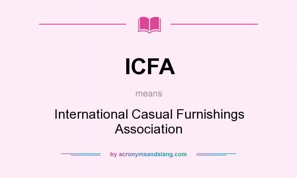 What does ICFA mean? It stands for International Casual Furnishings Association